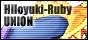 Hiloyuki-Ruby UNION